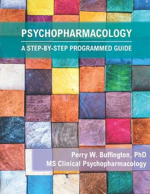 Psychopharmacology: A Step-By-Step Programmed Guide