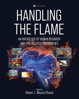 Handling the Flame : An Anthology of Human Behavior and Fire-Related Emergencies