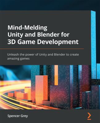 Mind-Melding Unity & Blender for 3D Game Development