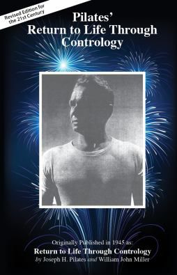 Pilates' Return to Life Through Contrology