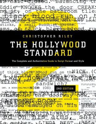 Hollywood Standard : The Complete & Authoritative Guide to Script Format & Style