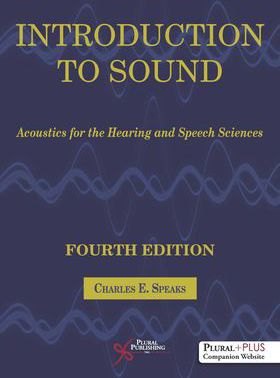 Intro to Sound: Acoustics for the Hearing & Speech Sciences
