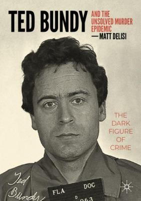 Ted Bundy & the Unsolved Murder Epidemic
