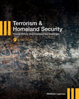 Terrorism and Homeland Security : Theory, History, and Contemporary Challenges