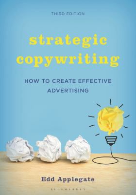 Strategic Copywriting: How to Create Effective Advertising
