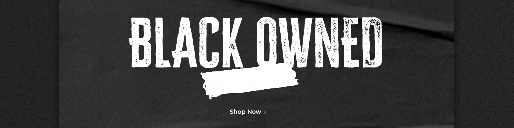 Black Owned Brands. Shop Now. 