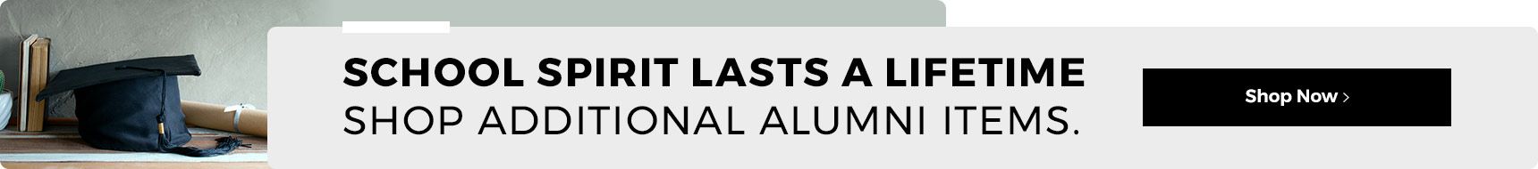School spirit lasts a lifetime. Shop additional alumni items.
