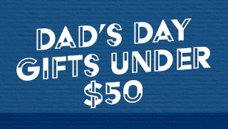 Dad's Day Gifts Under $50
