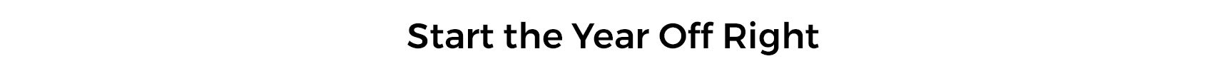 Start The Year Off Right