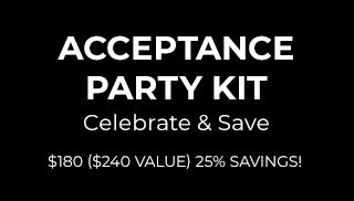 Acceptance Party Kit. Celebrate & Save. $180 ($240 Value) 25% Savings!