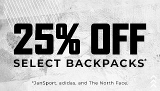 25% Off Select Backpacks* *JanSport, adidas, and The North Face.