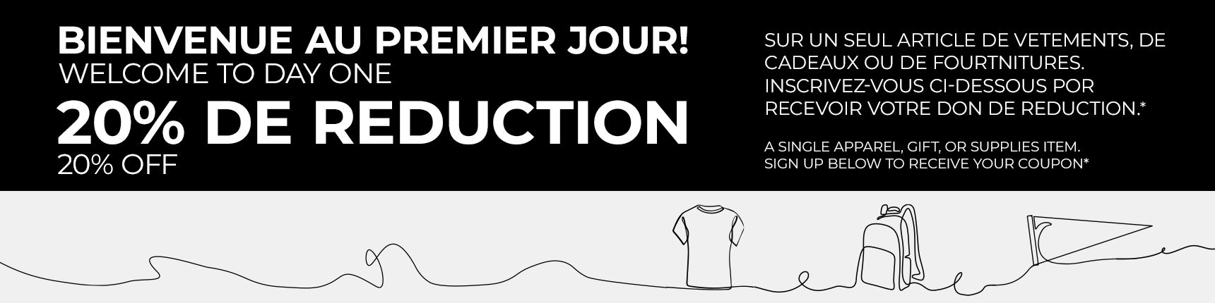 Welcome To Day One. 20% Off A Single Apparel, Gift, Or Supplies Item. Sign Up Below To Receive Your Coupon*