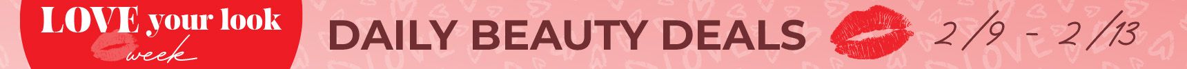 Love you look week. Daily Beauty Deals 2/9 - 2/13