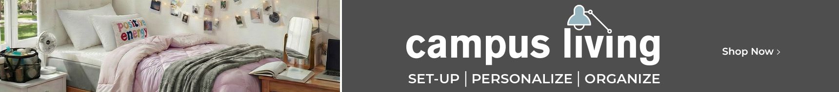 Campus Living. set up | personalize | organize