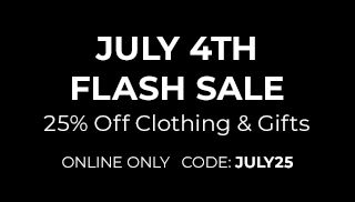 July 4th Flash Sale. 25% Off Clothing & Gifts. Online Only. Code: July25